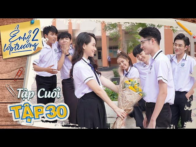 Ê ! NHỎ LỚP TRƯỞNG 2 | Tập 30 - Tập Cuối : Cơ Hội Cuối Cùng  | LA LA SCHOOL class=