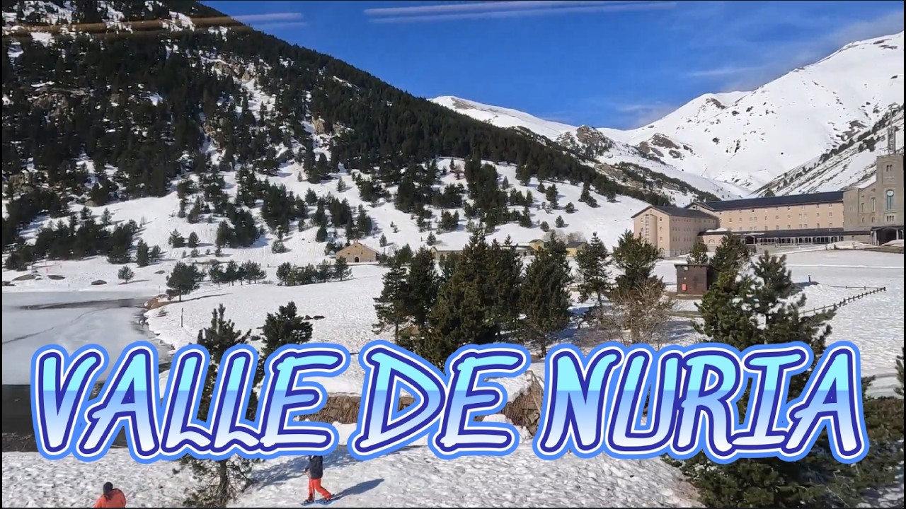 VALLE DE NURIA  -  4K