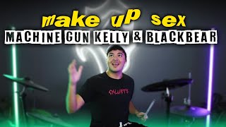 Machine Gun Kelly & blackbear - make up sex (Drum Cover)