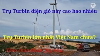 Tập 2: Turbin Điện Gió Cao Bao Nhiêu? Cánh Quạt Gió Dài Bao Nhiêu? Điện Gió Nào Lớn Nhất Việt Nam?