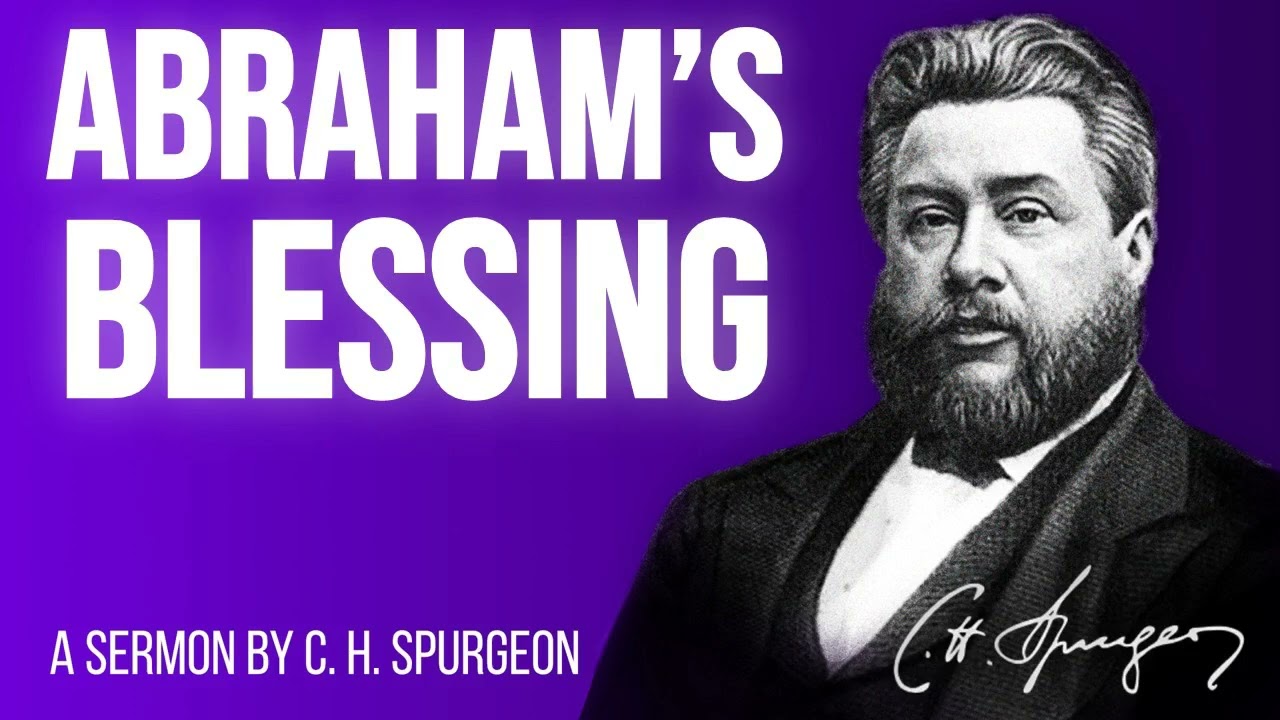 Abraham's Double Blessing (Genesis 12:2) - Charles Spurgeon Sermon