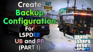 How to Create Custom Backup Config for LSPDFR - PART1 | GTA5 LSPDFR Modding