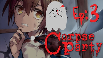 Corpse Party Ep: 3 - Bad Endings