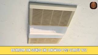 Bathroom Fan Sounds Like a Lakewood P25? Startup Sound Test