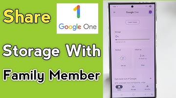 How To Share Google One Storage With Family Member - Full Guide