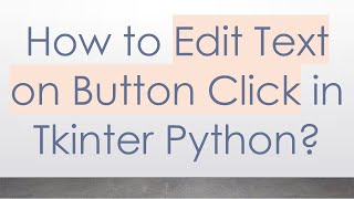 How to Edit Text on Button Click in Tkinter Python