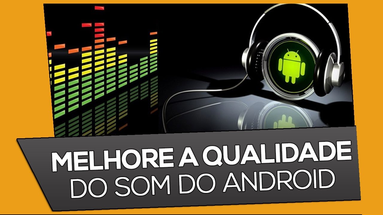 Como melhorar a QUALIDADE de áudio no android - SEM ROOT dicas infaliveis para enlouquecer um homem