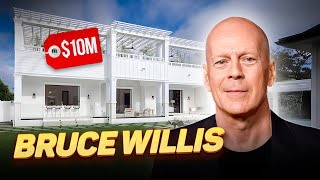 How Bruce Willis lives and how he spends his millions