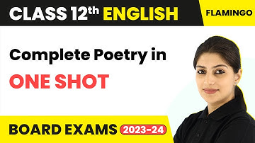 Complete Poetry in One Shot | Class 12 English Flamingo | CBSE Board 2023-24
