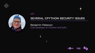 Several CPython Security Issues // Benjamin Peterson, Core developer of CPython and PyPy
