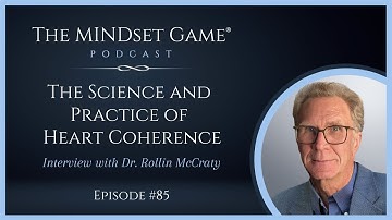 The MINDset Game Podcast Interview with  Dr. Rollin McCraty