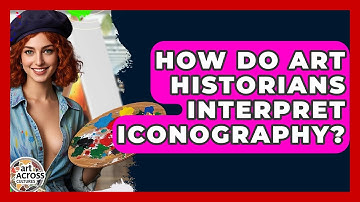 How Do Art Historians Interpret Iconography? - Art Across Cultures