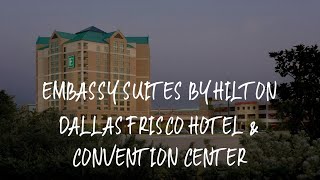 Embassy Suites by Hilton Dallas Frisco Hotel & Convention Center Review - Frisco , United States of