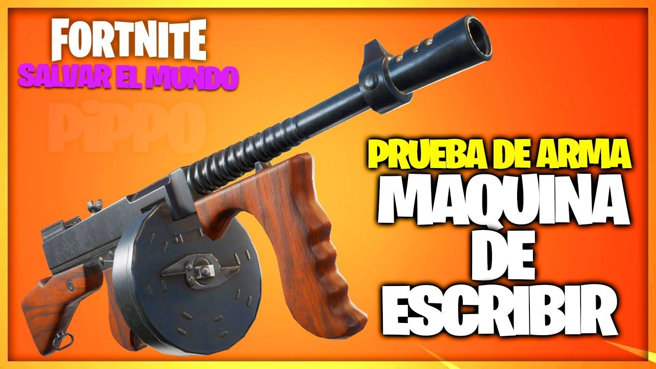 MAQUINA DE ESCRIBIR - PRUEBA DE ARMA - FORTNITE SALVAR EL MUNDO