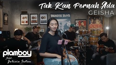 TAK KAN PERNAH ADA - GEISHA || LIVE COVER PLAMBOY MUSIC x JOLICIA INTAN (Vide Lirik)