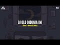DJ OLD DI DUNIA INI Slowed + Reverb 8D🎧