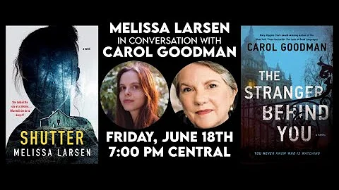 Melissa Larsen in Conversation with Carol Goodman