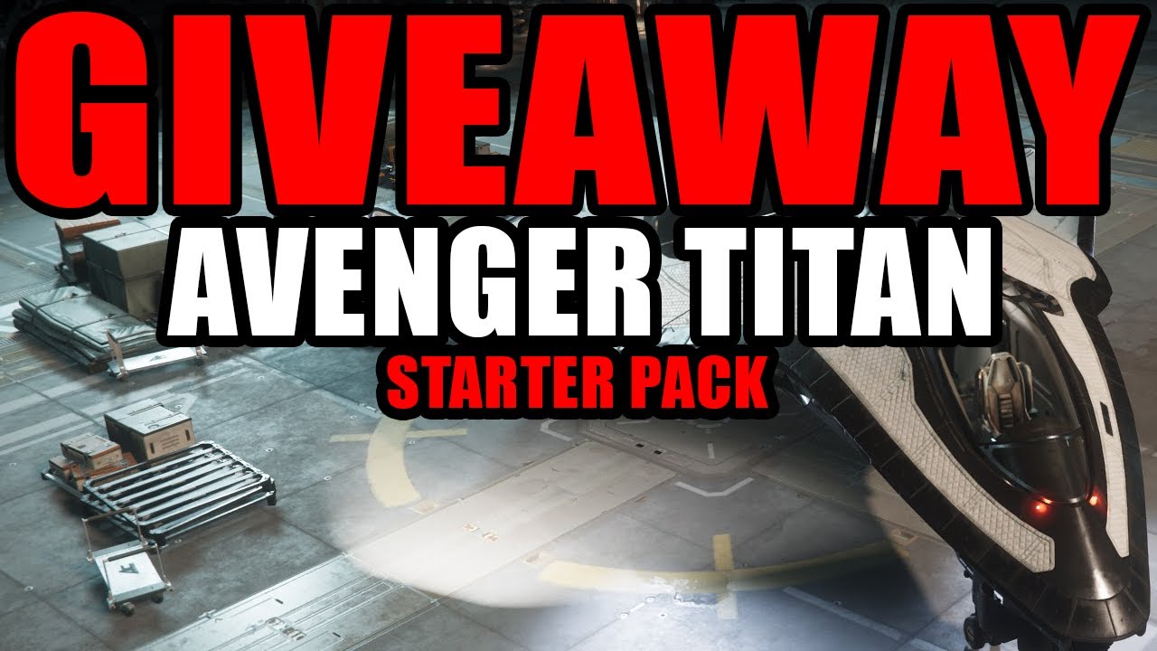 GIVEAWAY!! Star Citizen Avenger Titan Starter Pack. YouTube