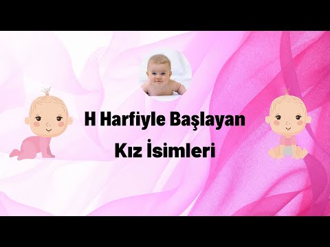 H harfi ile başlayan en güzel, popüler kız bebek isimleri.