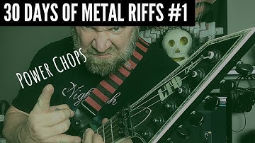 #1 - Power Chops and Riffs: 30 Days of Metal Riffs Series