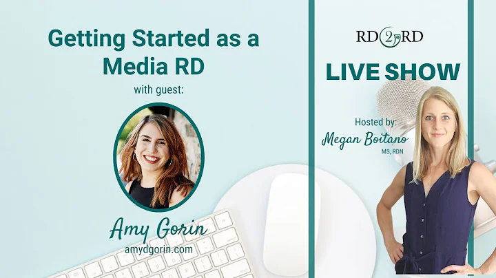 Getting Started as a Media RD with Amy Gorin