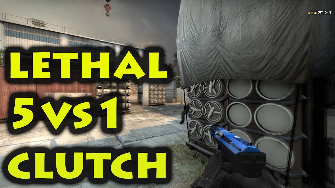 LETHAL CLUTCH 5vs1 CACHE [CS:GO] - YouTube