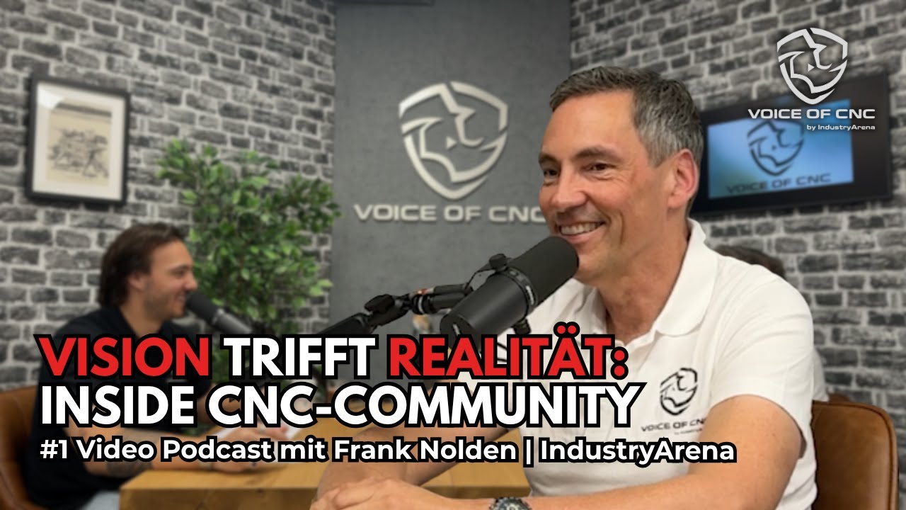 Voice of CNC - Podcast Folge 1: Die Vision hinter IndustryArena
