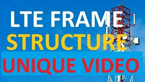 LTE FRAME STRUCTURE BEST LEARNING TELECOM VIDEO TUTORIAL by Technical Sandy