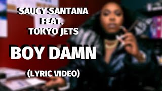 Saucy Santana - Boy Damn (Lyric Video)