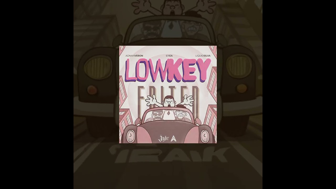 Adnan Veron,Erga,Liquid silva - Lowkey (Jeryfer & ARDII Edit)