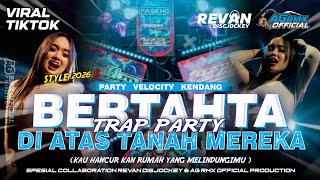 DJ LUKA NEGARA || BERTAHTA DI ATAS TANAH MEREKA TRAP PARTY VELOCITY KENDANG AMUNISI 2K26‼️