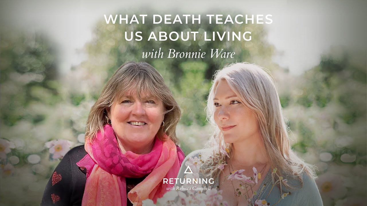 What Death Teaches Us About Living with Bronnie Ware