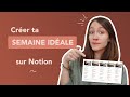 Créons ensemble ta semaine idéale sur Notion [TUTORIEL COMPLET]