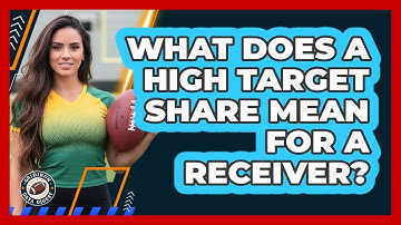 What Does A High Target Share Mean For A Receiver?