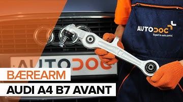 Sådan udskifter du den forreste suspensions nedre arm foran på AUDI A4 B7 AVANT GUIDE | AUTODOC