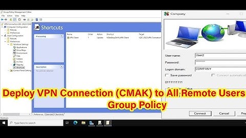 How to Deploy VPN Connection CMAK to All Remote Users Using Group Policy On Windows Server 2022