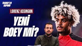 LORENZ ASSIGNON GALATASARAY'DA NE YAPAR? Sacha Boey'e Benziyor Mu? Transfer Raporu