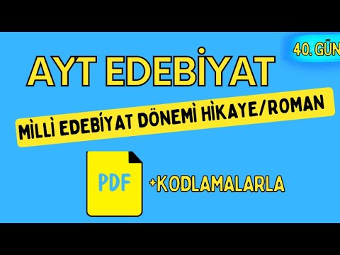 MİLLİ EDEBİYAT DÖNEMİ HİKAYE ROMAN / 65 Günde AYT Edebiyat Kampı / 40. GÜN