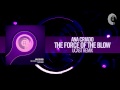 Ana criado  the force of the blow full ucast remix rnm