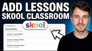 How to Add Lessons in Skool Classroom 2026 (Quick & Easy)