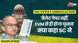 Supreme Court Rejects Pleas For 100% Verification Of EVM Votes With VVPATs, Says No To Ballot Paper