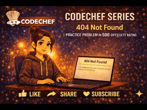 404 Not Found | CodeChef Problem Solution | 500 Rating | Competitive Programming