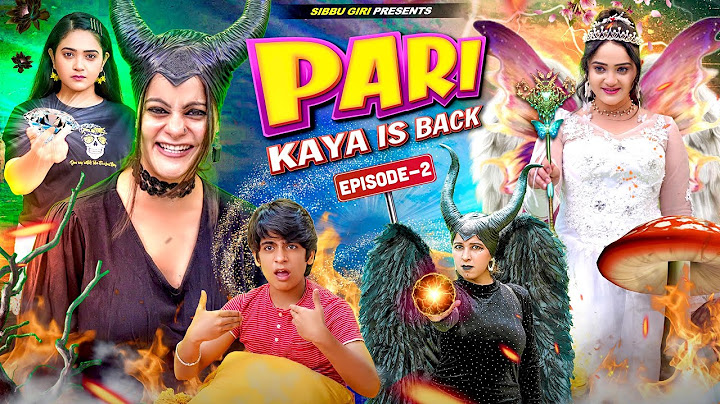 PARI - KAYA IS BACK (Episode-2) || Sibbu Giri