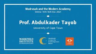 Prof AbdulKader Tayob | University of Cape Town, SA | Madrasah and the Modern Academy