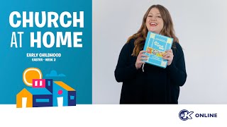 Church at Home | Early Childhood | Easter Week 2 - April 4/5