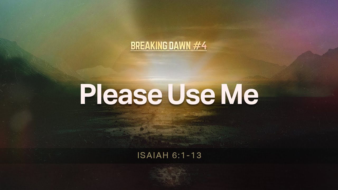 Breaking Dawn | Part 4 - Please Use Me | Dr. Stephen G. Tan