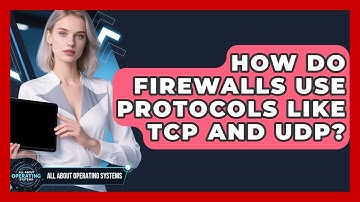 How Do Firewalls Use Protocols Like TCP And UDP? - All About Operating Systems