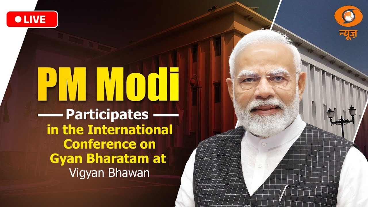 Live: PM Modi participates in the International Conference on Gyan Bharatam at Vigyan Bhawan