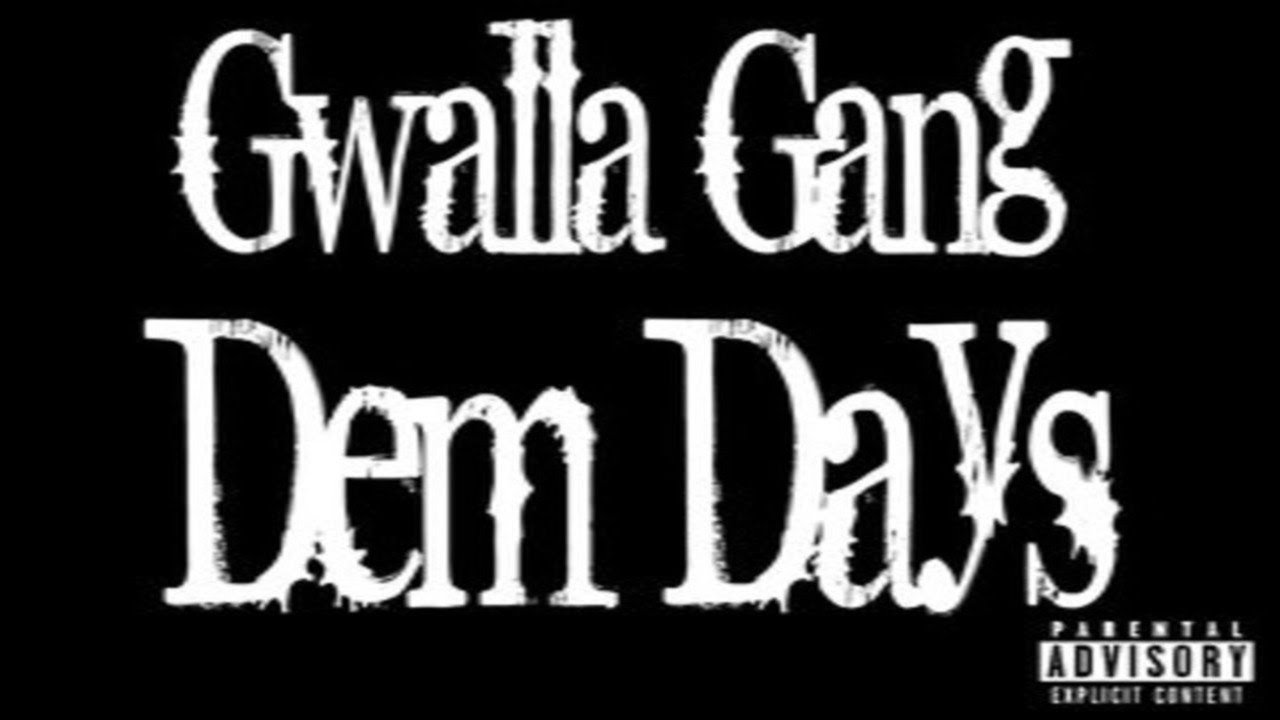 Dem Days - Gwalla Gang: Song Lyrics, Music Videos & Concerts