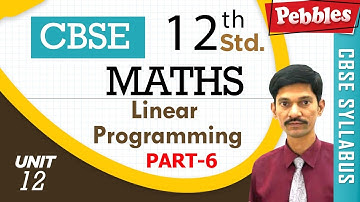 CBSE Class 12th std Maths | Linear Programming | Part - 6